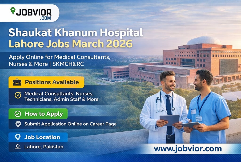 Shaukat Khanum Hospital Lahore Jobs March 2026 advertisement featuring Medical Consultants, Staff Nu