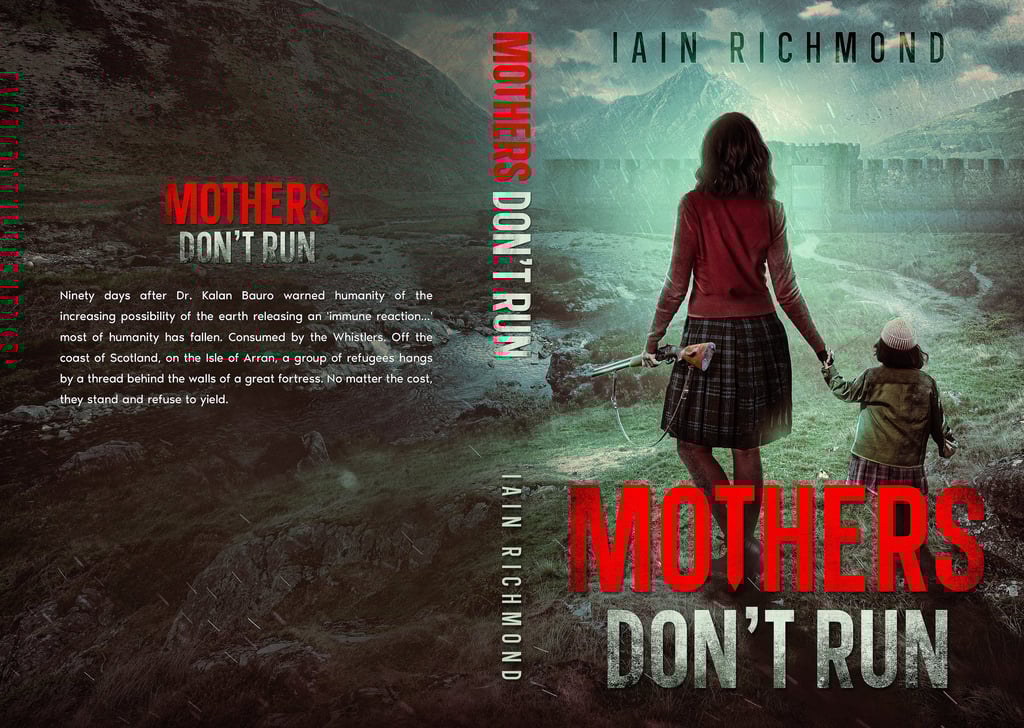 science fiction author, Iain Richmond's dystopian, post-apocalypse novel, MOTHERS DON'T RUN 
