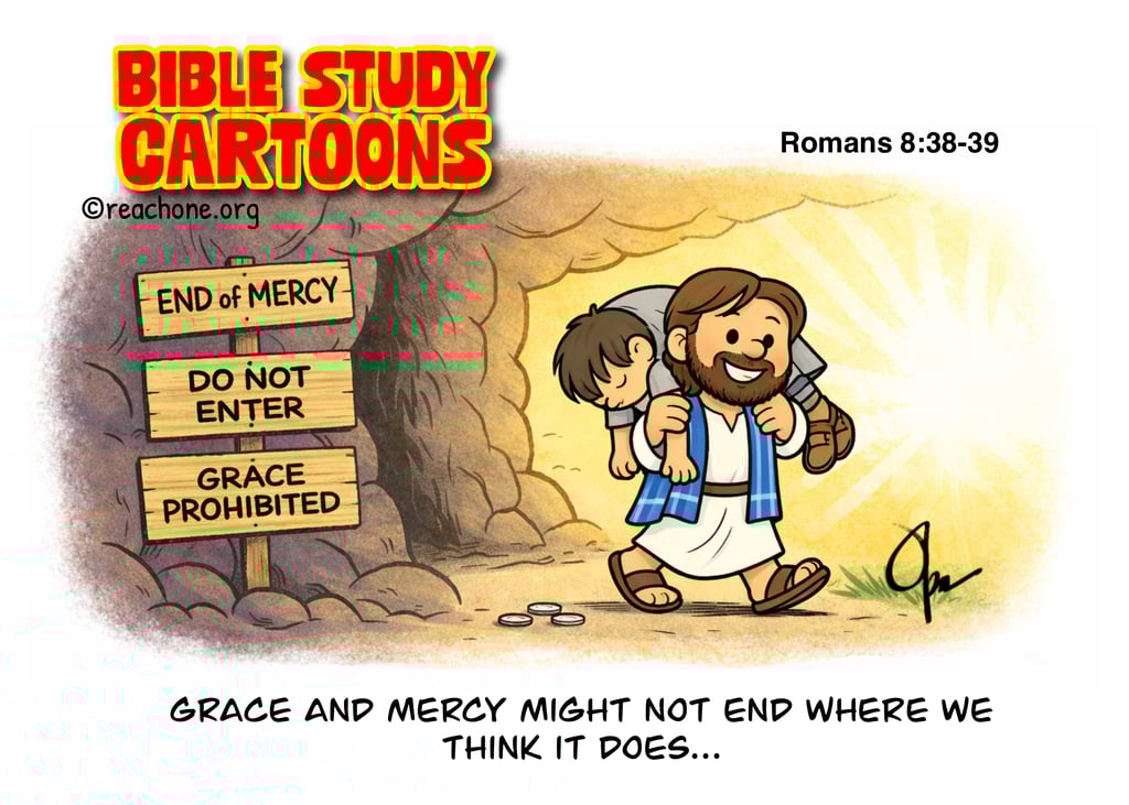 Cartoon of Jesus carrying a man out of a cave with signs saying End of Mercy and Grace Prohibited