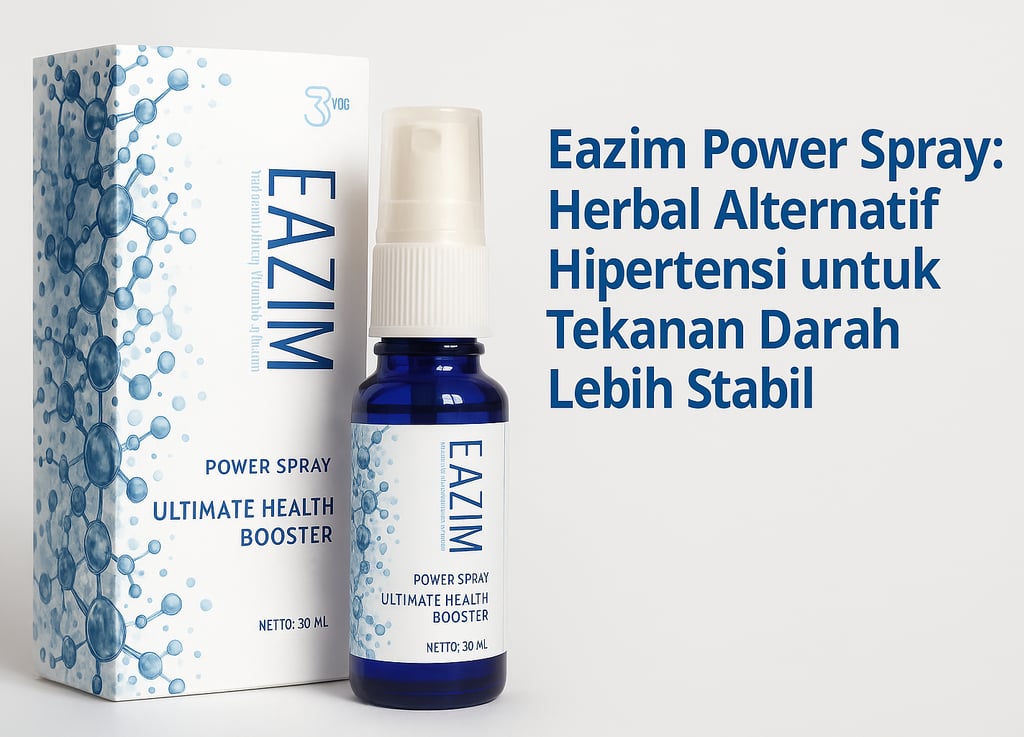 Eazim Power Spray: Herbal Alternatif Hipertensi untuk Tekanan Darah Lebih Stabil