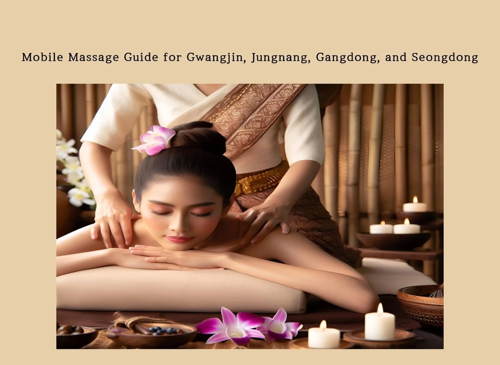 Mobile massage guide for Gwangjin, Jungnang, Gangdong, and Seongdong with relaxing shoulder care.