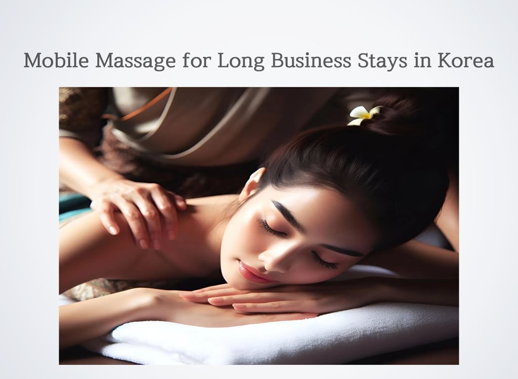 Mobile massage for long business stays in Korea with relaxing neck and shoulder care.