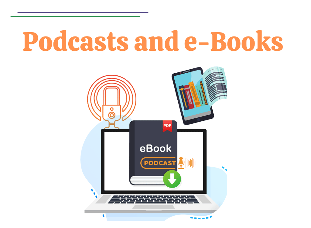 Podcasts; e-Books