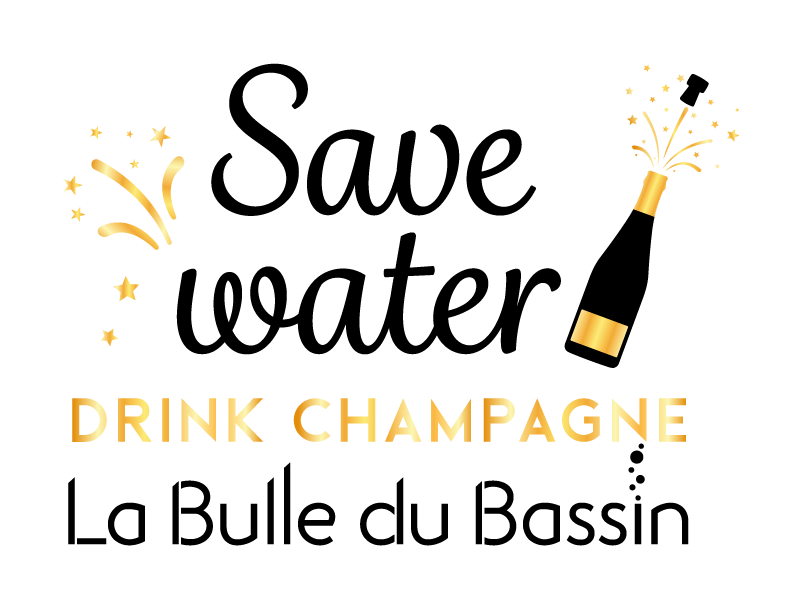 Save water Drink Champagne La Bulle du Bassin