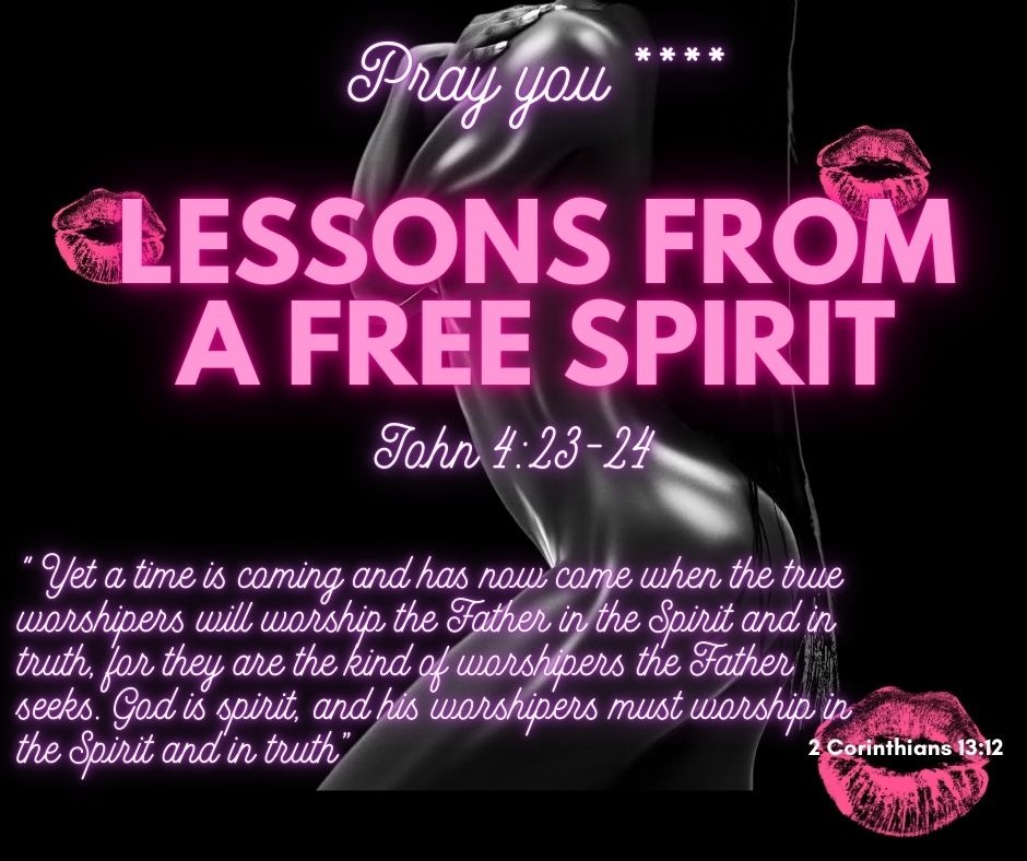 Inspirational Bible verse quote from John 4:23-24 about lessons from a free spirit with pink neon text.
