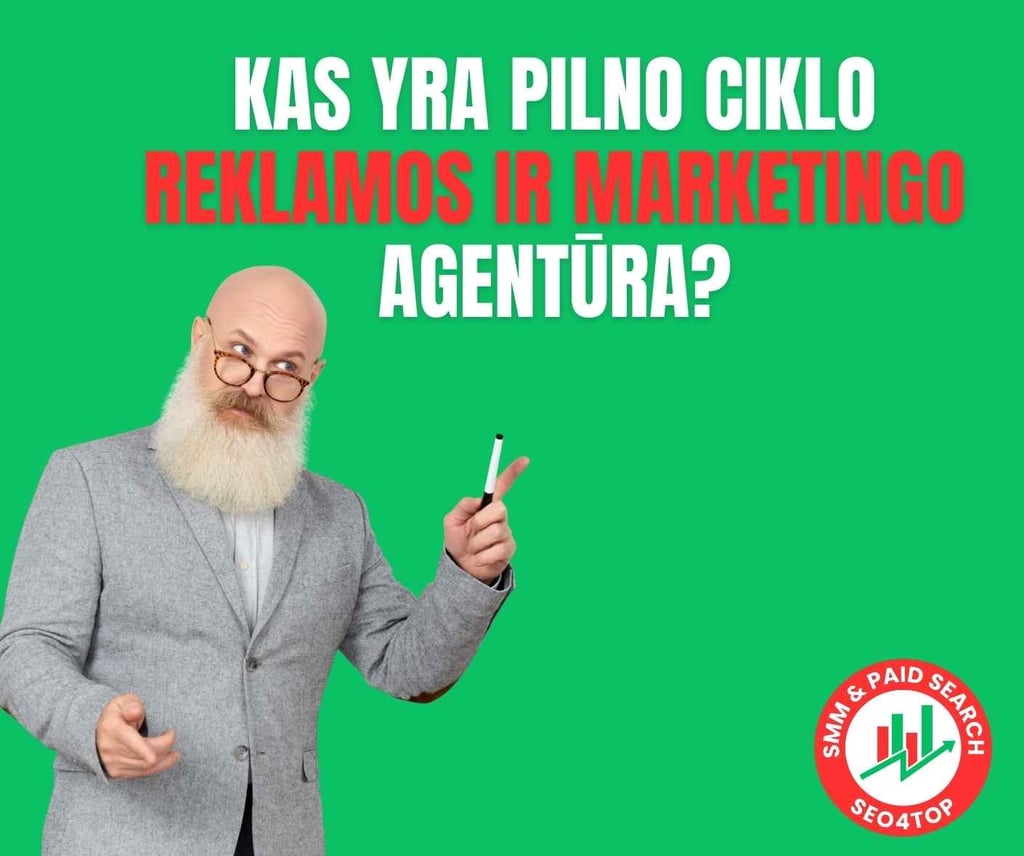 Kas yra pilno ciklo reklamos ir marketingo agentūra?
