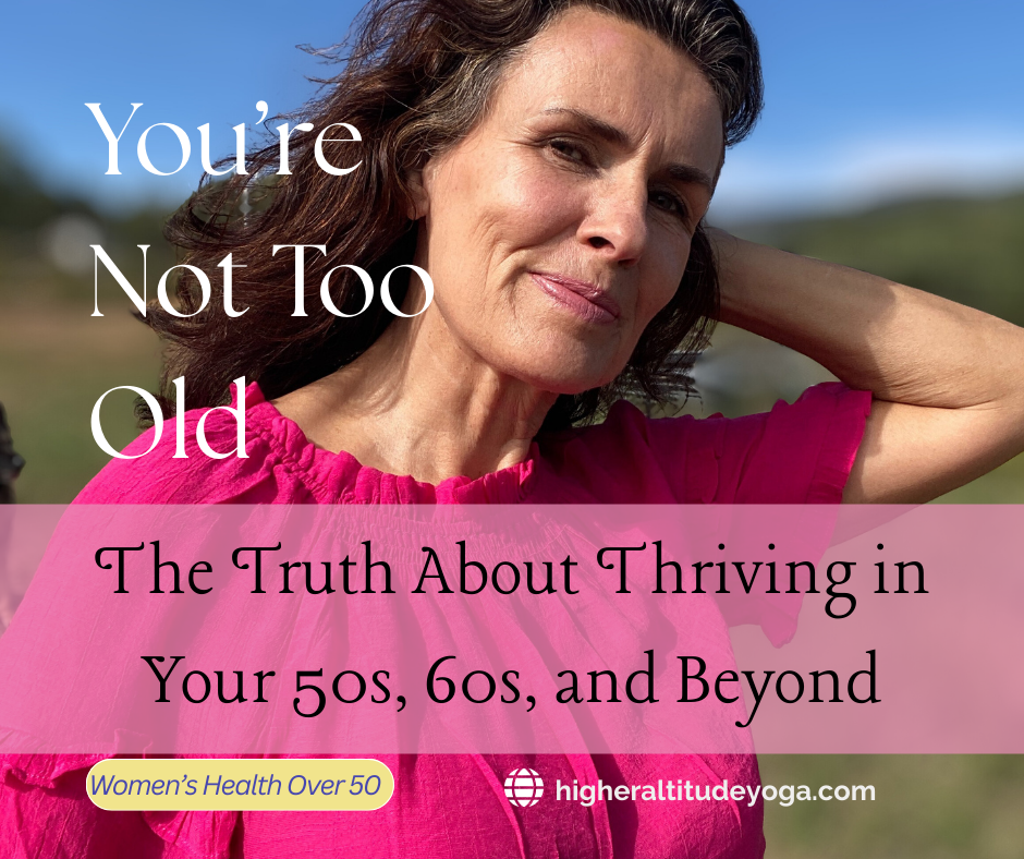 a woman smiles w/ pink blouse says "you are not too old! The truth about thriving in your 50s"
