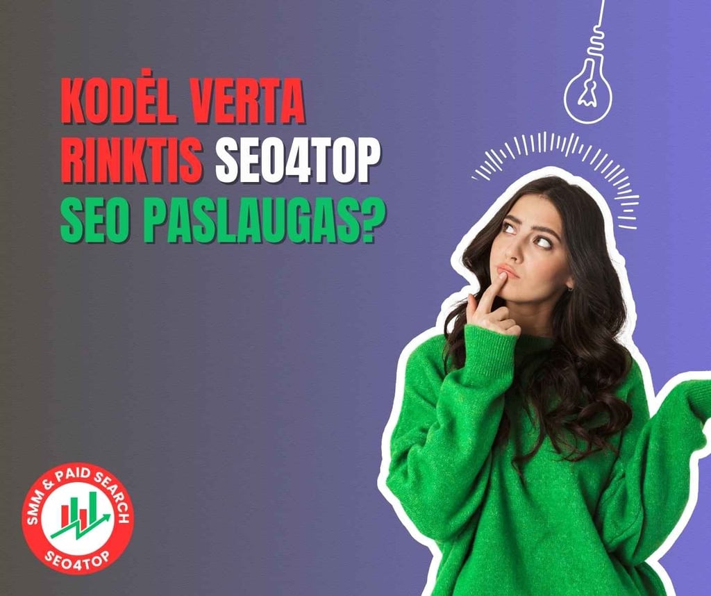Kodėl verta rinktis SEO4TOP SEO paslaugas?