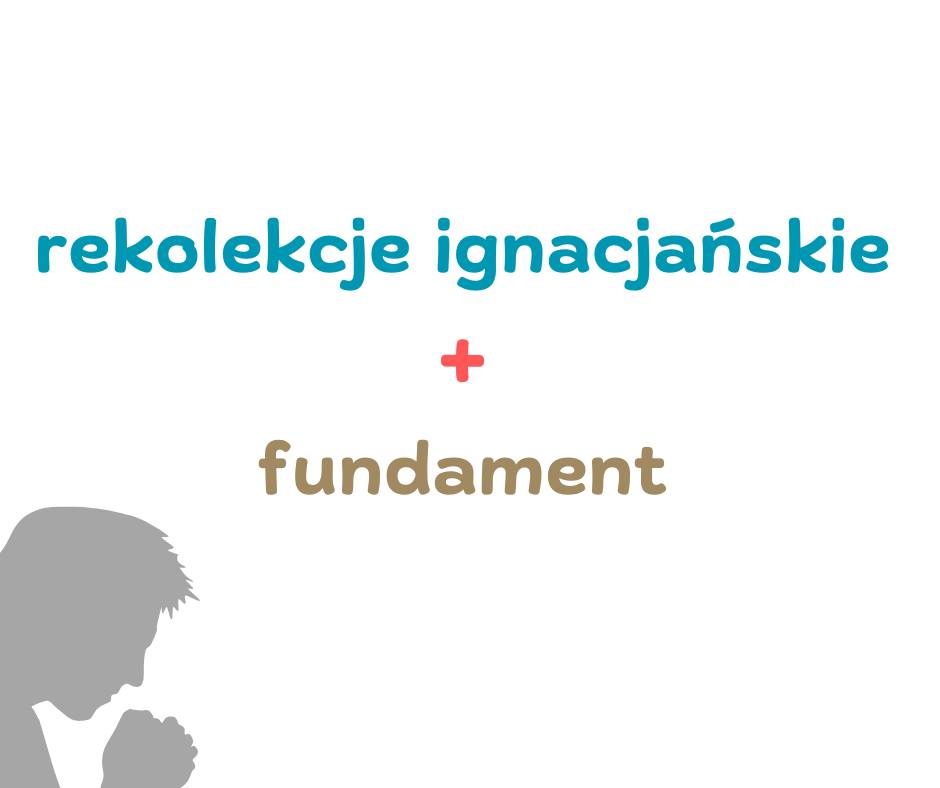 Silueta modlącej się osoby i napis rekolekcje ignacjańskie fundament na białym tle.