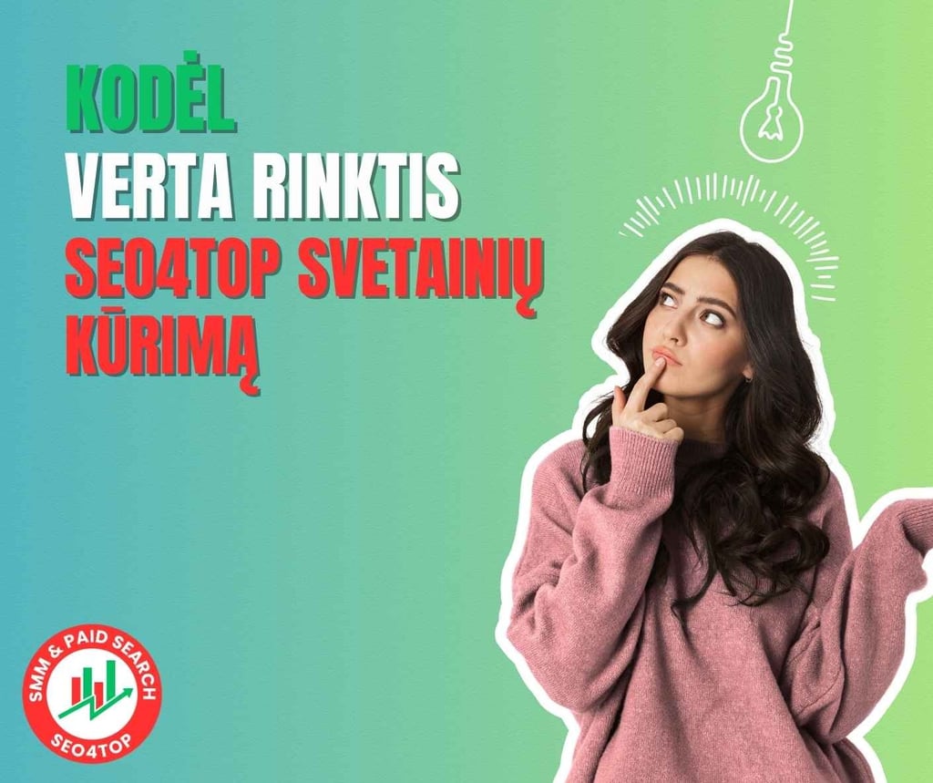 Kodėl verta rinktis SEO4TOP svetainių kūrimą?