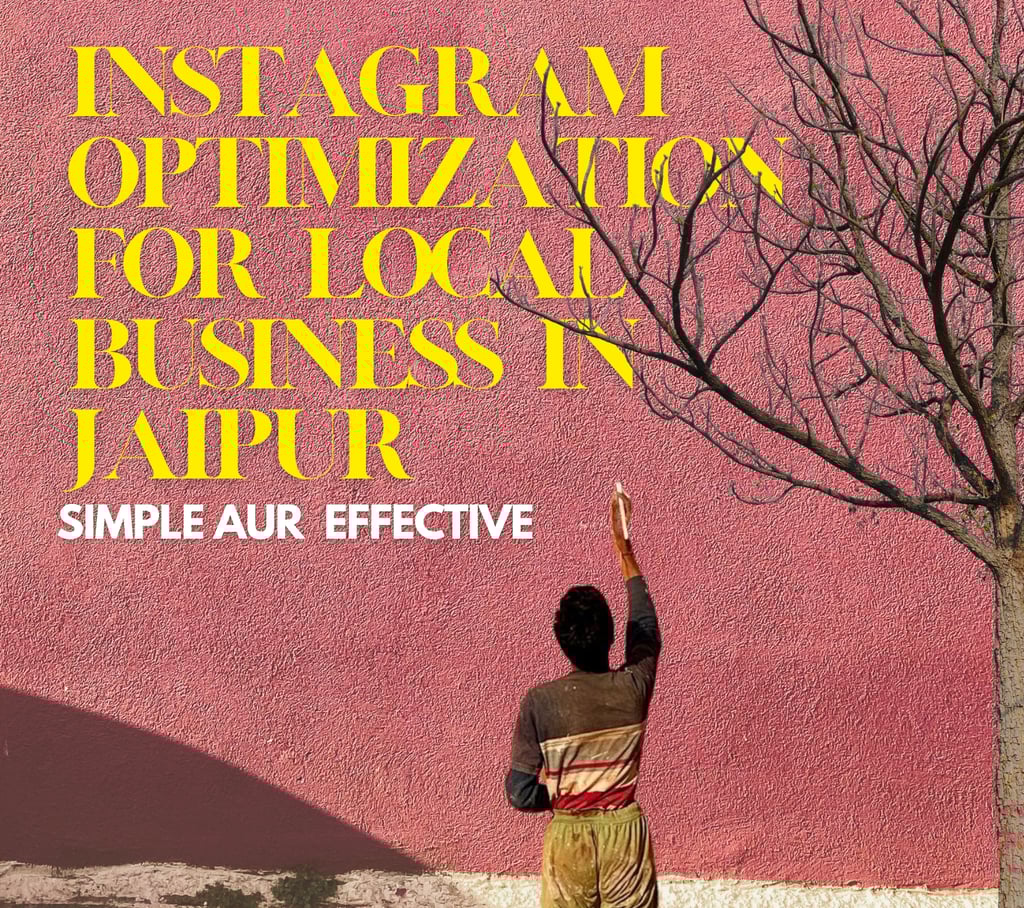 Instagram Optimization for Local Business in Jaipur – Simple aur Effective