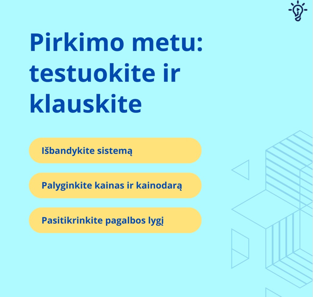 Pirkimo metu testuokite ir klauskite