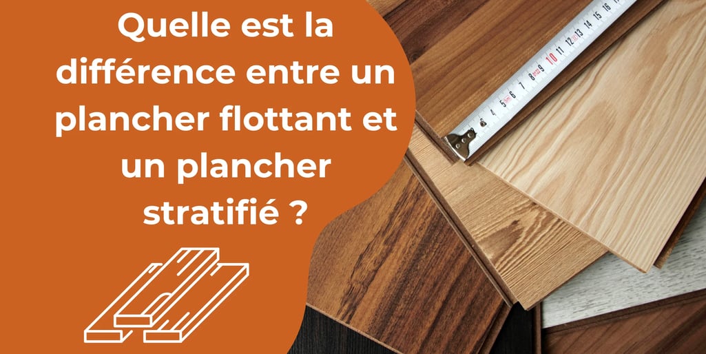 Différence plancher flottant plancher stratifié