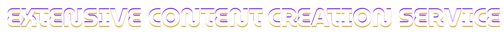Extensive Content Creation Service