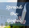Spread the Gospel