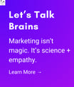 Marketing Isn't magic, it's science + Empathy