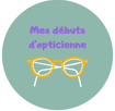 petit visuel qui annonce un paragraphe qui parle des débuts d'opticienne