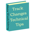 Book with Maine Woods Editing on spine, Title is "Track Changes Technical Tips"