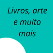 livros, arte e muito mais... logo