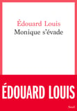 Première de couverture du roman Monique s'évade d'Edouard Louis