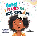 Oops! I Prayed for Ice Cream