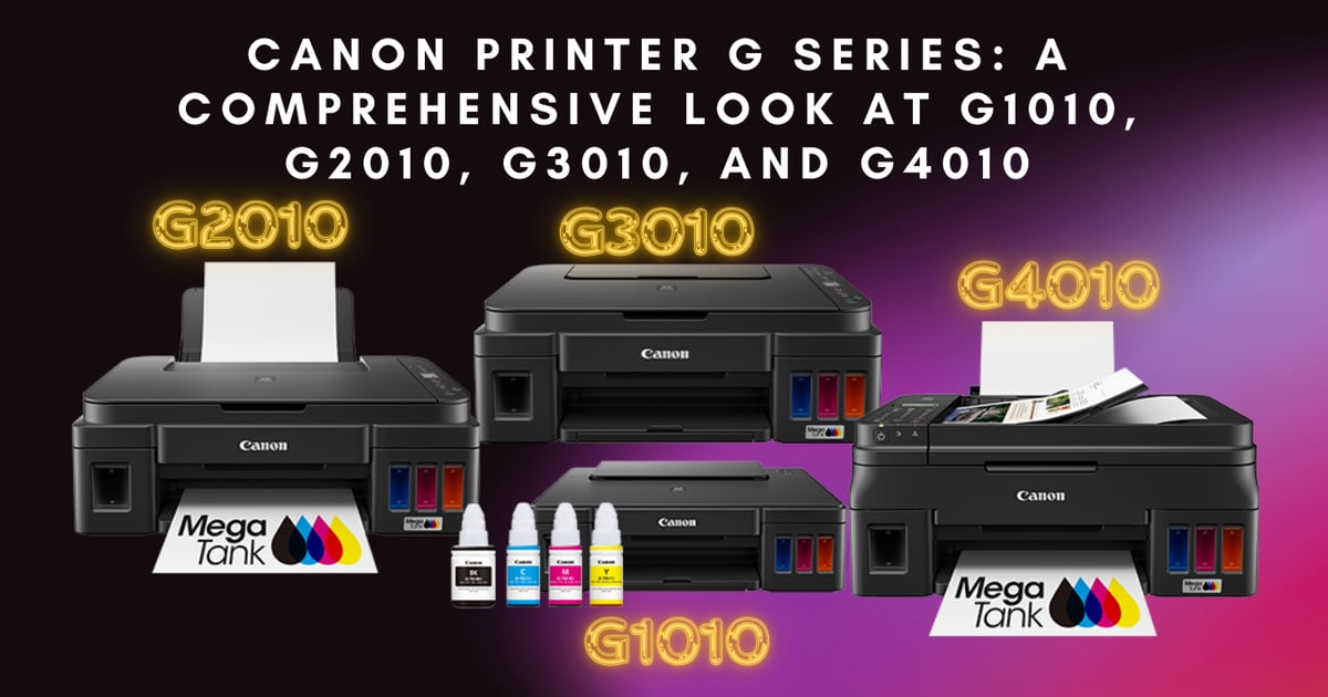 Canon Printer G Series: A Comprehensive Look at G1010, G2010