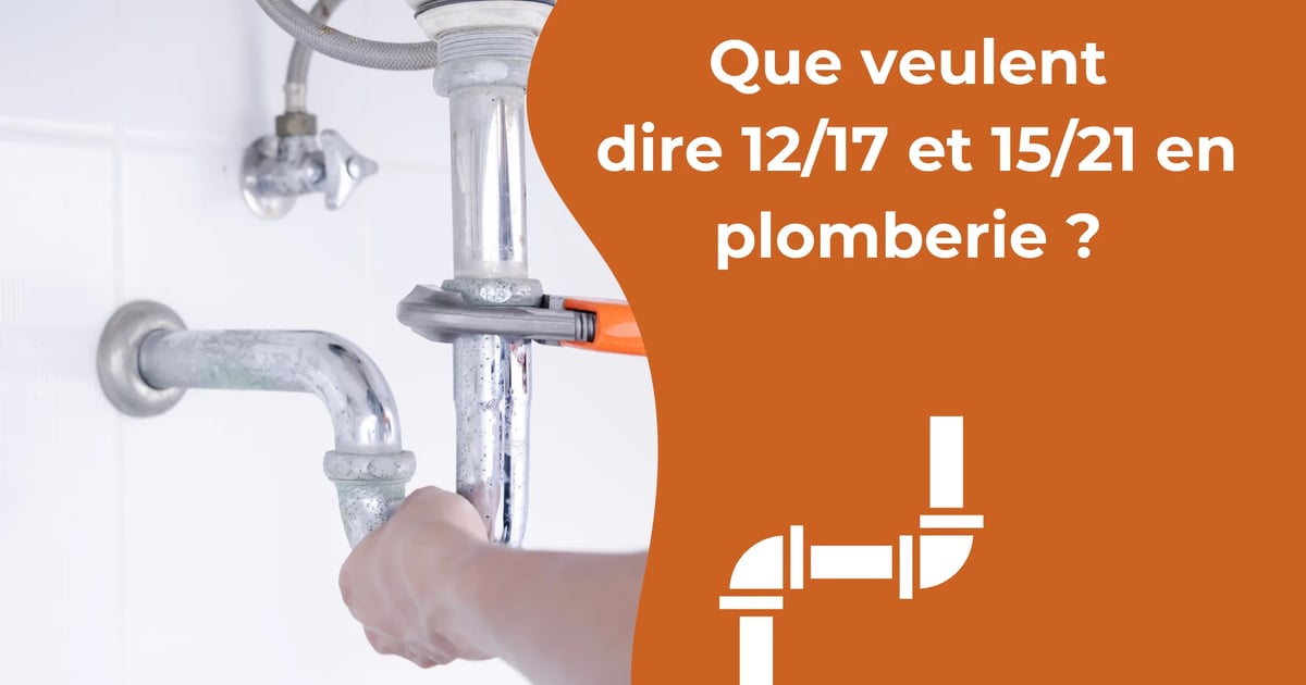 Que Veut Dire 15 21 En Plomberie