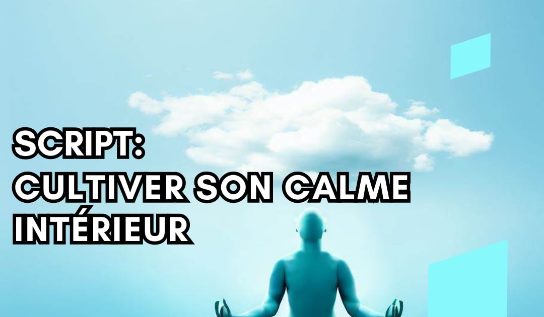 Script Hypnose Gratuit Cultiver Son Calme Intérieur Mes Scripts