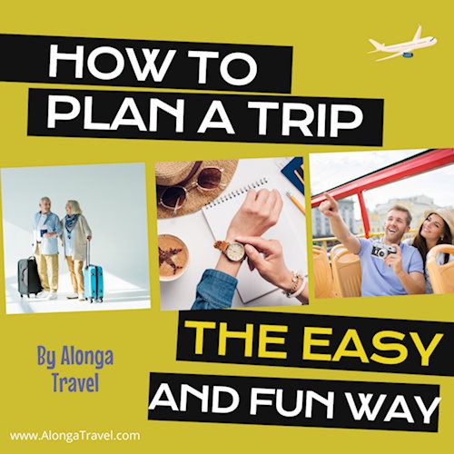 planning-a-trip-how-to-plan-a-trip-the-easy-way-alonga-travel