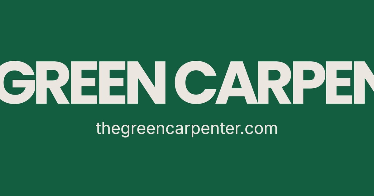 The Green Carpenter | Sustainable Design & Solutions | The Green Carpenter
