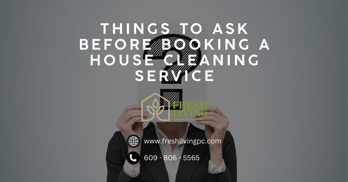 Things To Ask Before Booking A House Cleaning Service Fresh Living