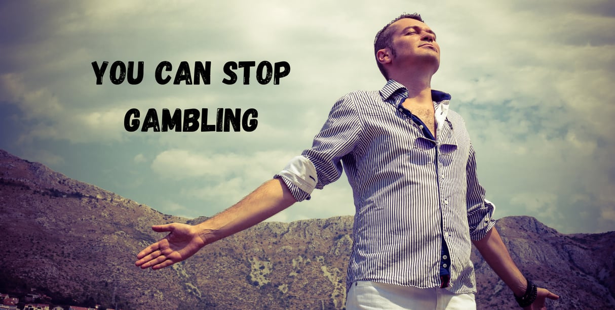 You can stop gambling