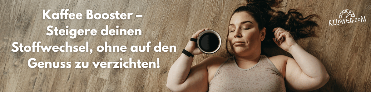 Kaffee Booster – Steigere deinen Stoffwechsel, ohne auf den Genuss zu verzichten!