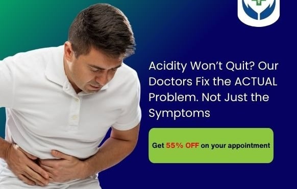 Our doctors will fix the root cause of your acidity or gas. Book an appointment now.