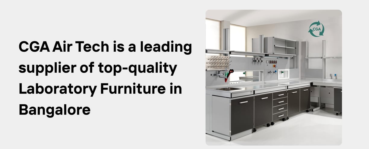 CGA Air Tech is proud to be a leading supplier of top laboratory furniture in Bangalore