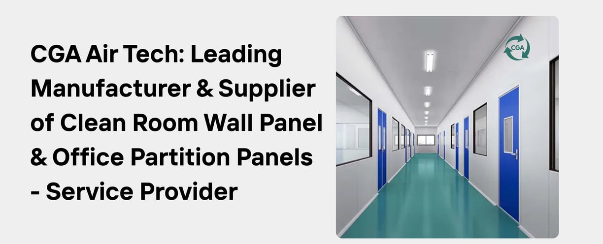 CGA Air Tech: Leading Manufacturer & Supplier of Clean Room Wall Panel & Office Partition Panels