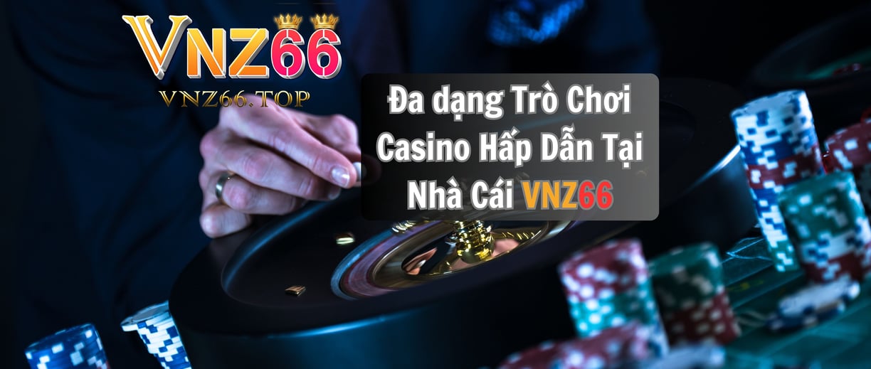 Casino Nhà Cái VNZ66
