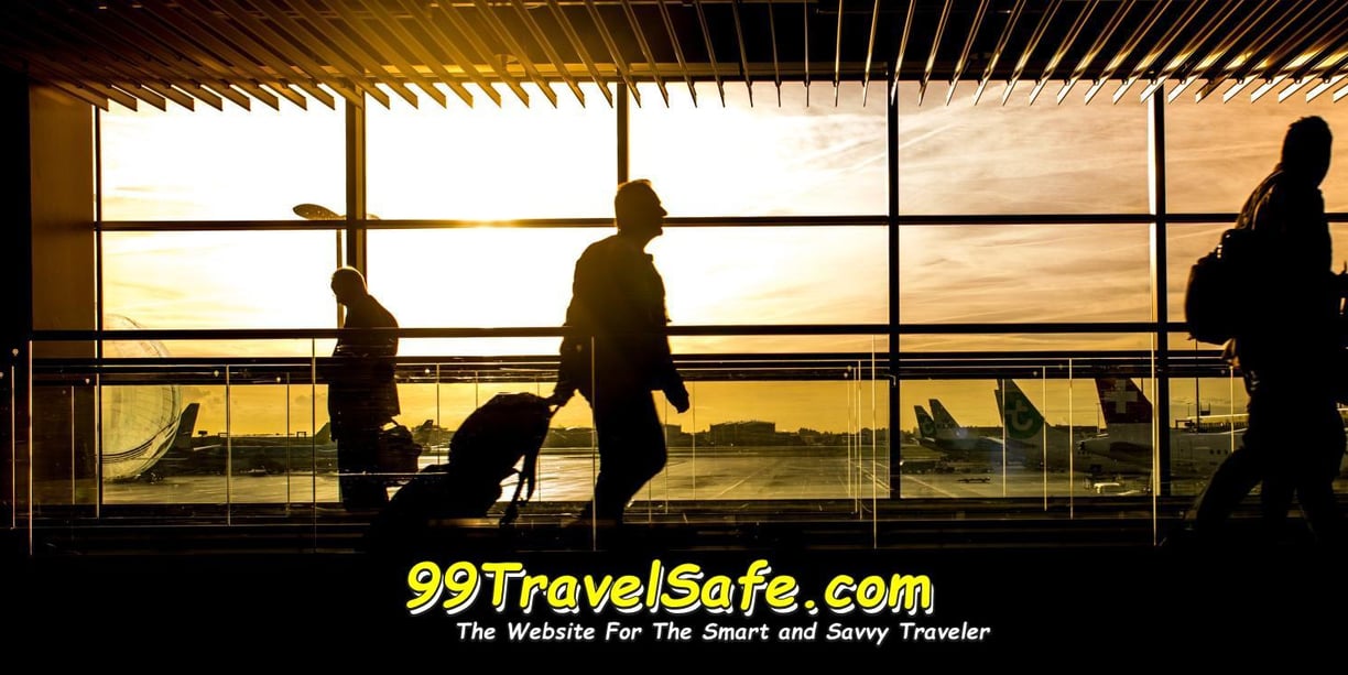 Travel Safety Tips from 99TravelSafe.com - The Website for The Smart and Savvy Traveler!