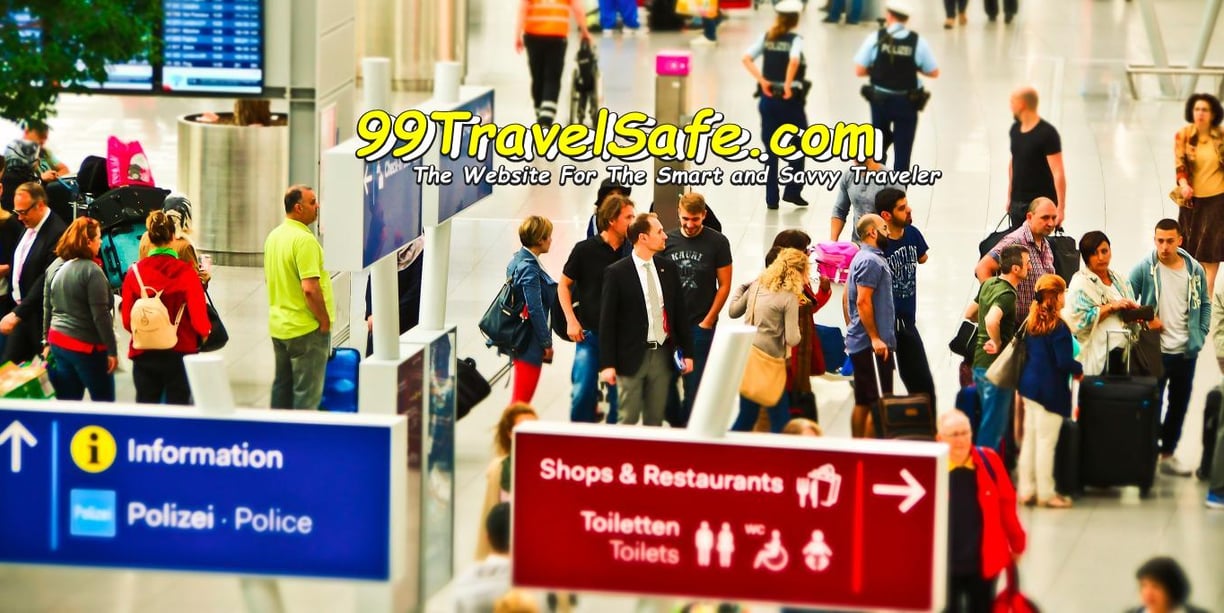 Travel Safety Tips from 99TravelSafe.com - The Website for The Smart and Savvy Traveler!