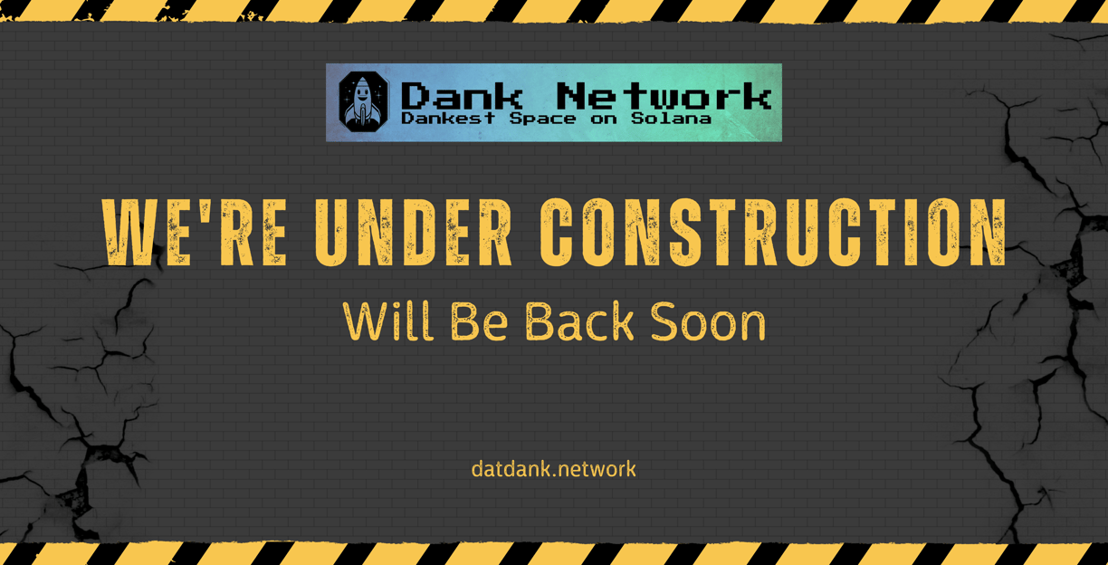 A dark grey, yellow, and black under construction page for dat dank network with solana colors