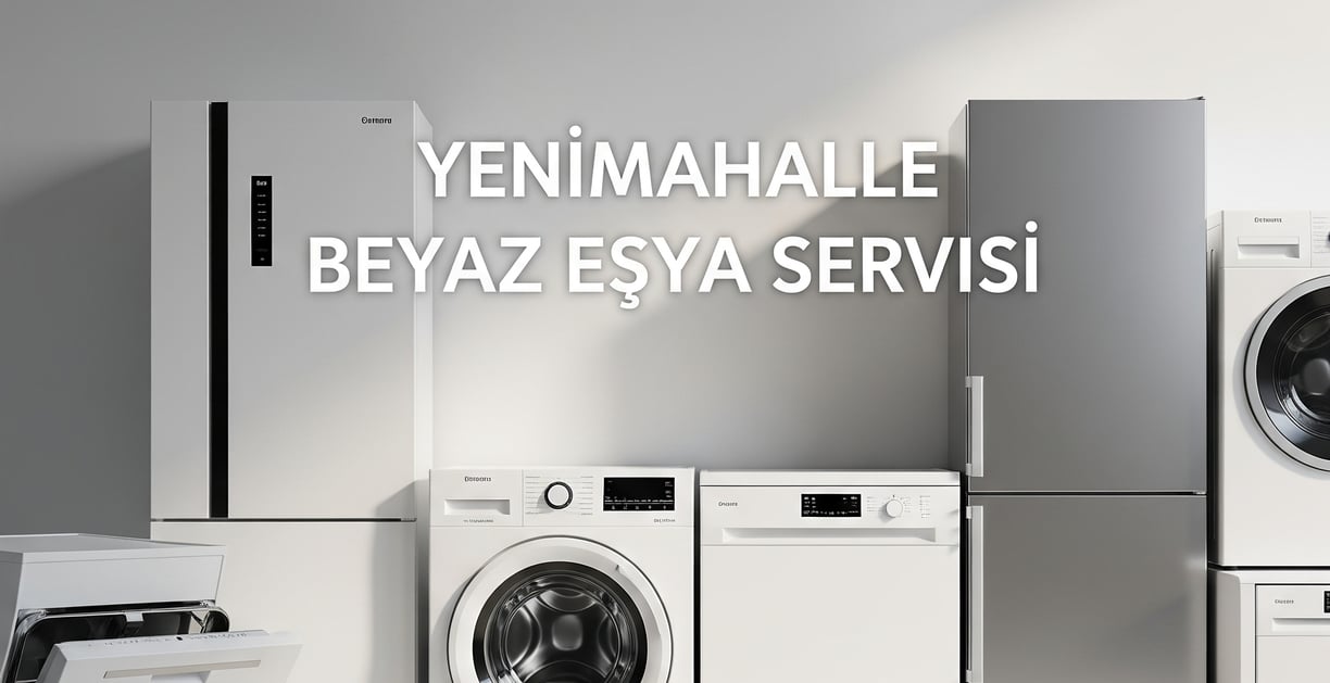 Yenimahalle Beyaz Eşya Servisi