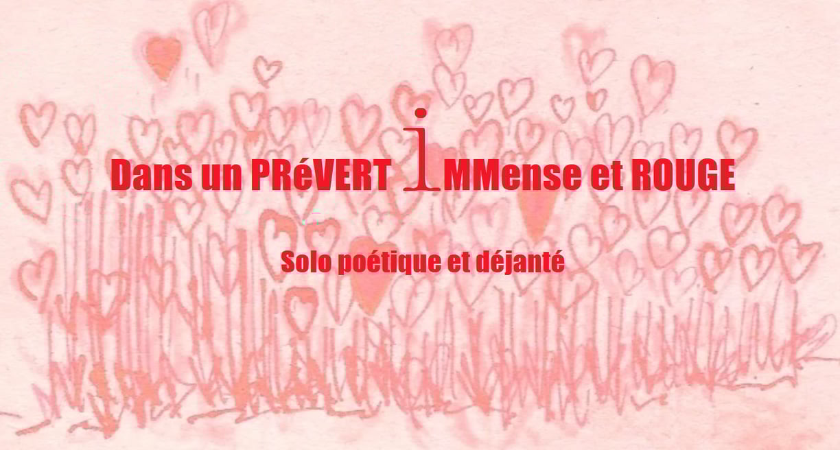 un prévert immense et rouge un champ d'amour et de coeurs