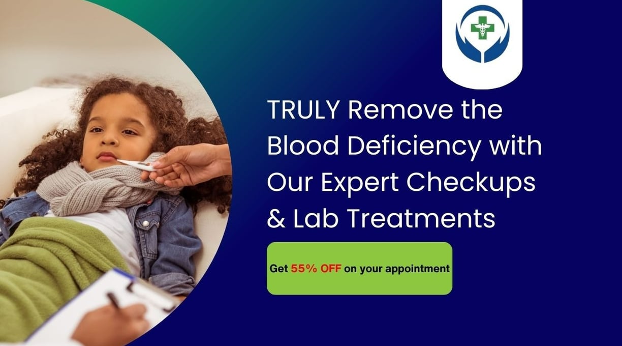 Get a quality treatment for your child's blood deficiency