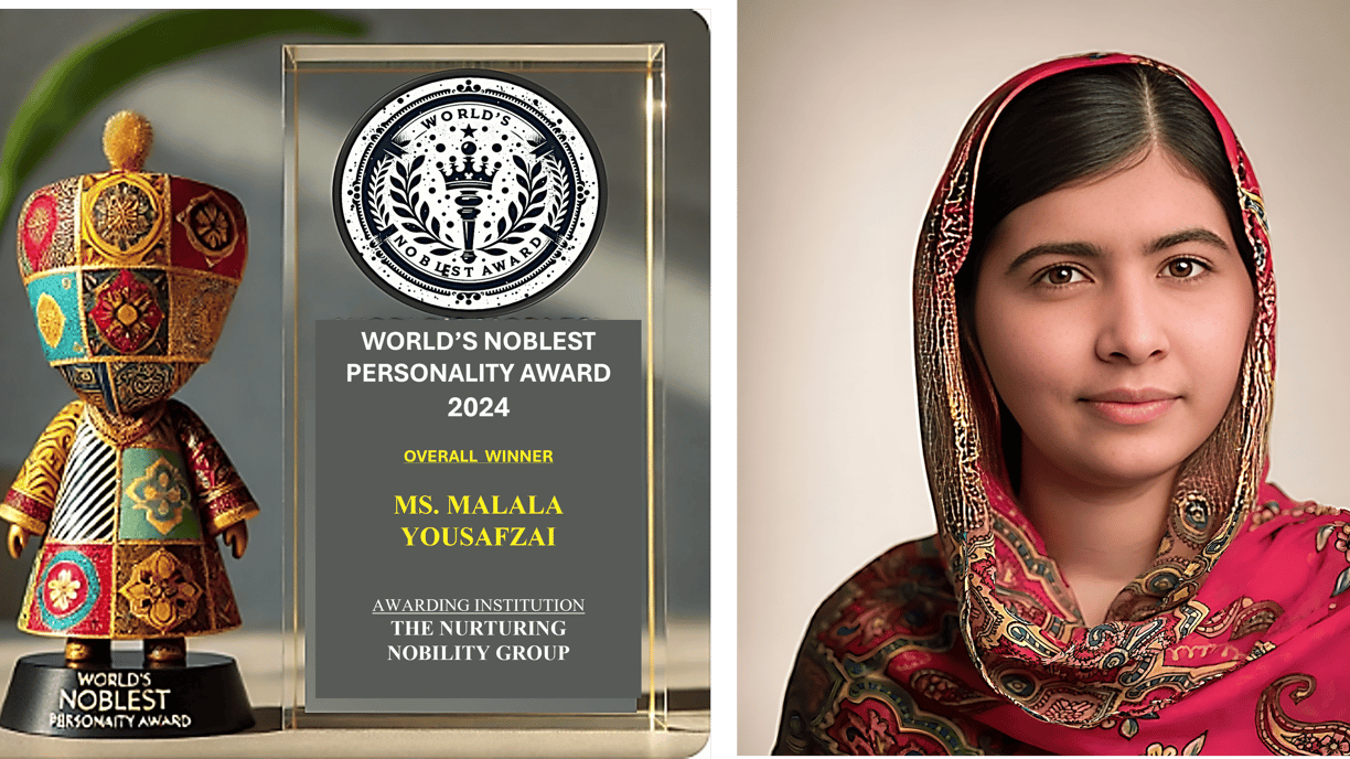 Malala Yousafzai, 2024 World’s Noblest Personality.