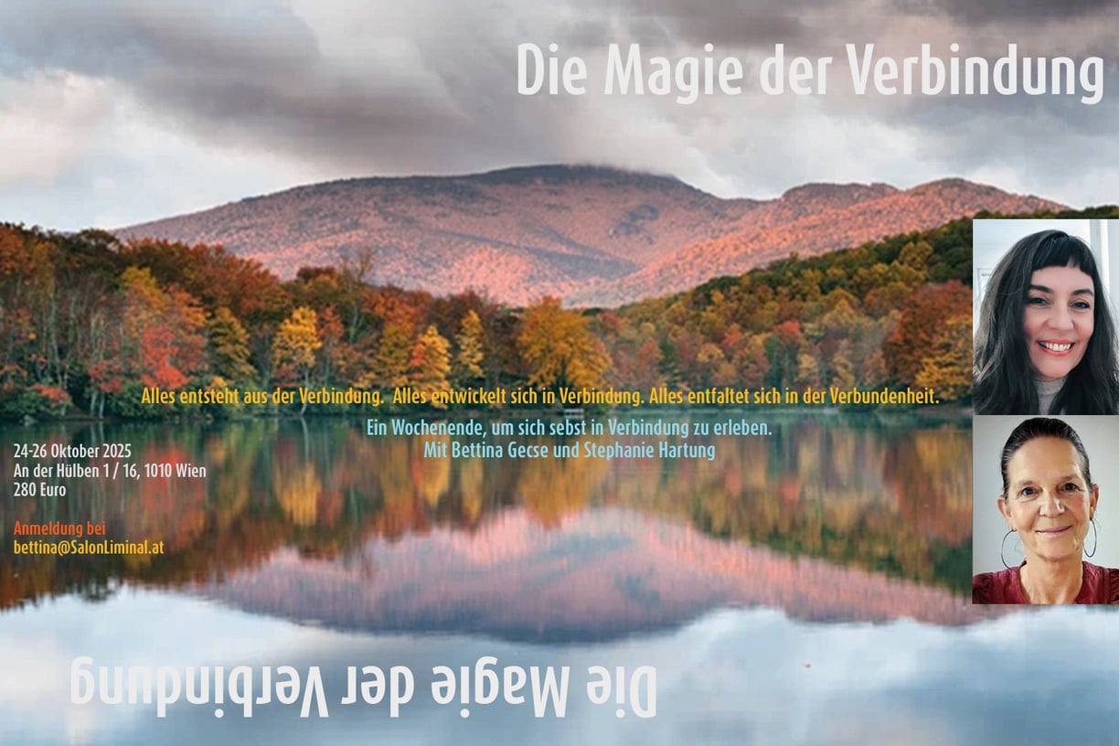 Die Magie der Verbindung, Workshop mit Stephanie Hartung und Bettina Gecse in Wien 1, Salon Liminal