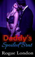 Rogue London - Daddy's Brat Series - Book 3 - Daddy's Spoiled Brat - Cover Image