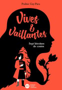 Première de couverture du roman Vives et vaillantes