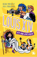 Première de couverture du roman Louis XIV vu par une ado dans la collection 100% bio