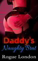 Rogue London - Daddy's Brat Series - Book 2 - Daddy's Naughty Brat - Cover Image