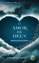 O AMOR DE DEUS- LIVRO DE ALEX SANTOS